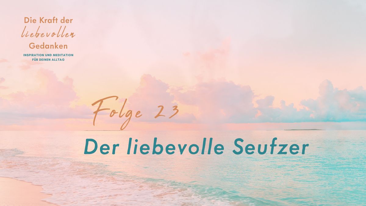 💛 Der liebevolle Seufzer – 90 Sekunden, die dein Herz beruhigen